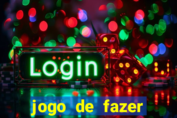 jogo de fazer dinheiro falso